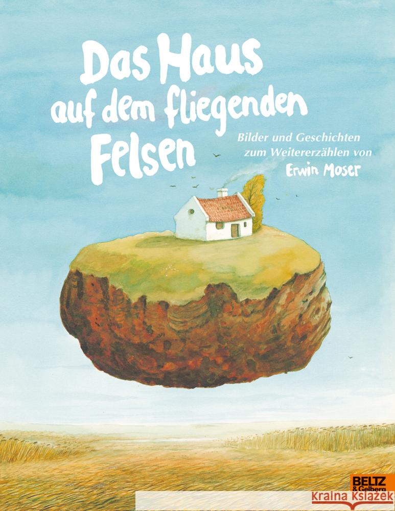 Das Haus auf dem fliegenden Felsen Moser, Erwin 9783407754981 Beltz