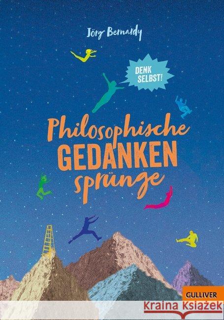 Philosophische Gedankensprünge : Denk selbst! Bernardy, Jörg 9783407755421