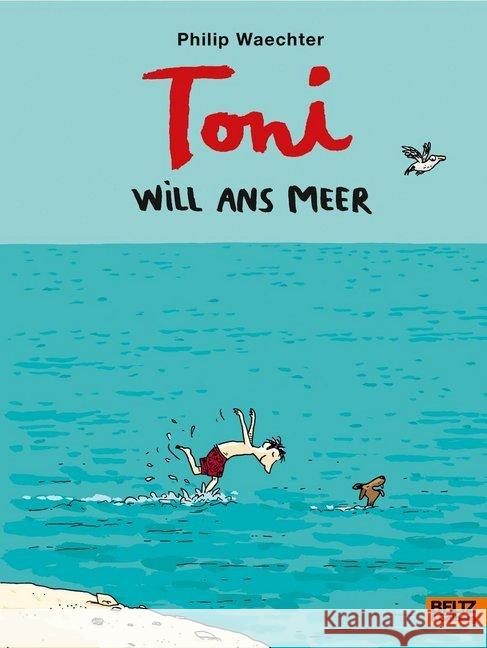 Toni will ans Meer Waechter, Philip 9783407755568