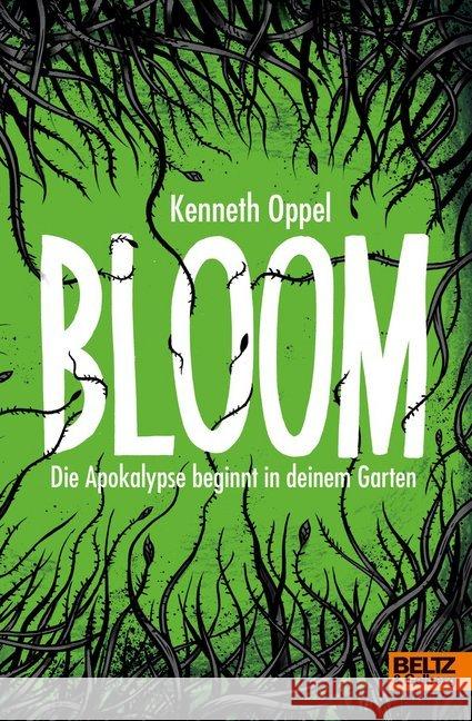 Bloom : Die Apokalypse beginnt in deinem Garten Oppel, Kenneth 9783407755582