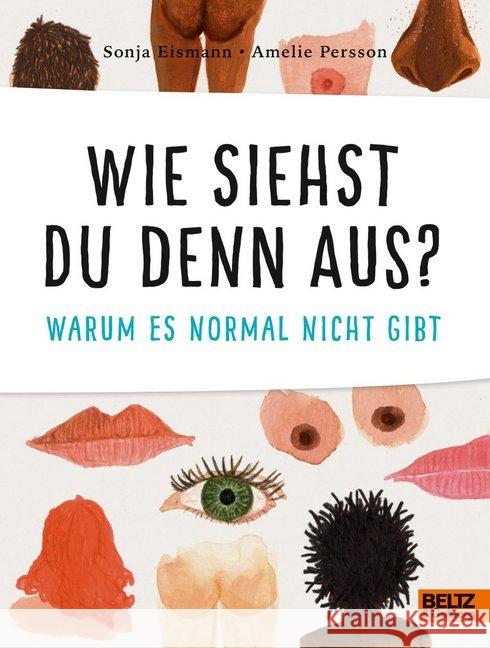 Wie siehst du denn aus? : Warum es normal nicht gibt Eismann, Sonja 9783407755643 Beltz