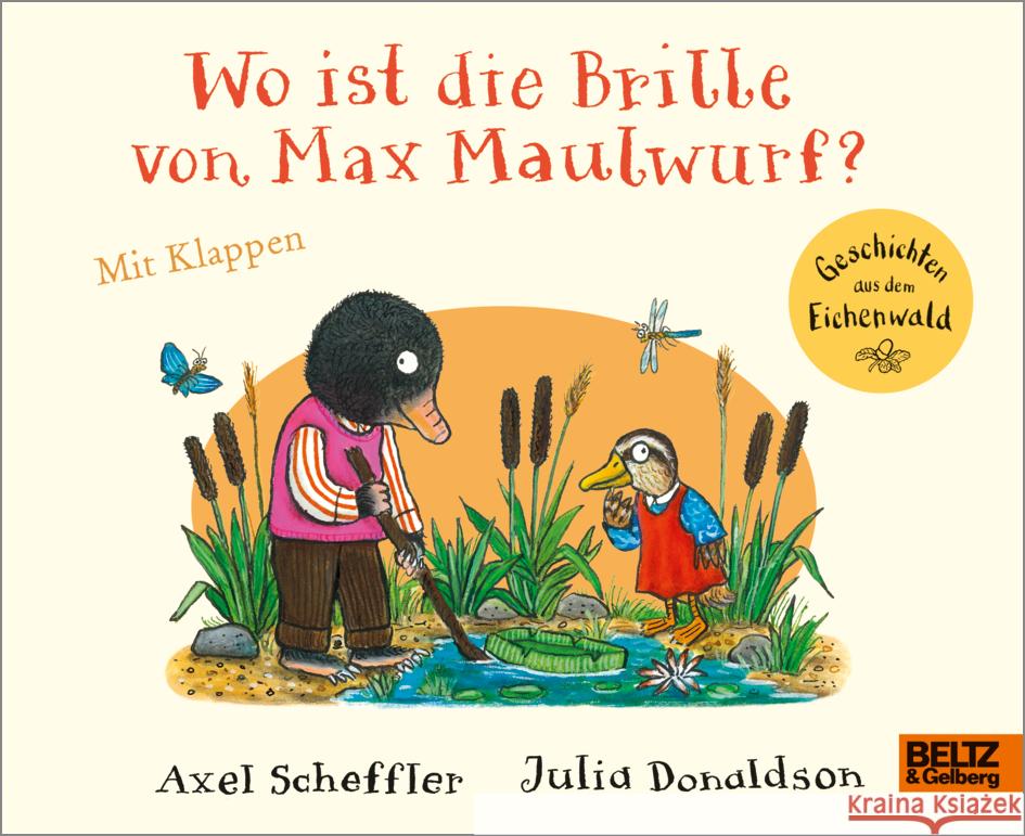 Wo ist die Brille von Max Maulwurf? Scheffler, Axel, Donaldson, Julia 9783407757500 Beltz