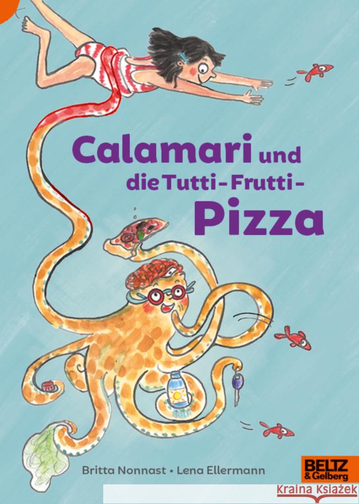Calamari und die Tutti-Frutti-Pizza Nonnast, Britta 9783407757555