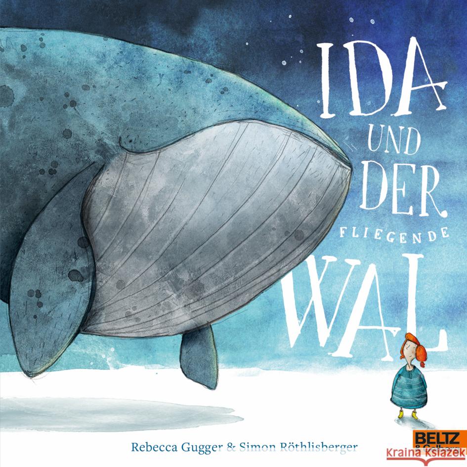 Ida und der fliegende Wal Röthlisberger, Simon, Gugger, Rebecca 9783407757746 Beltz