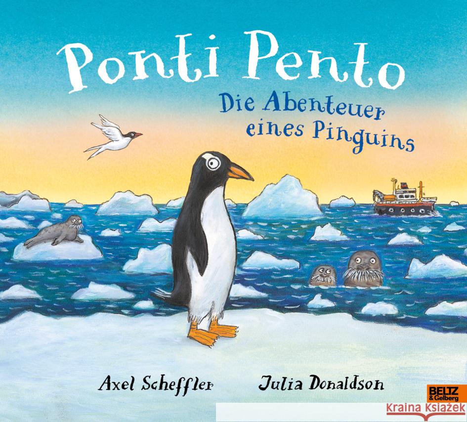 Ponti Pento. Die Abenteuer eines Pinguins Scheffler, Axel, Donaldson, Julia 9783407759290 Beltz