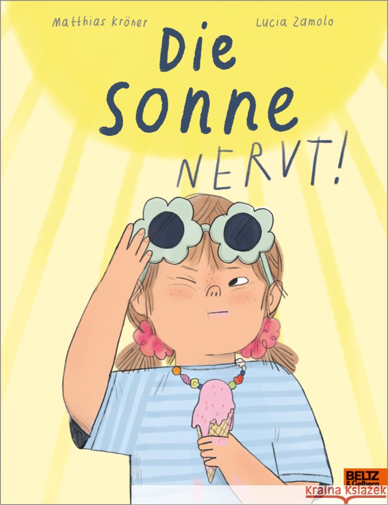 Die Sonne nervt! Kröner, Matthias, Zamolo, Lucia, Zamolo, Lucia 9783407790200