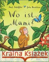 Wo ist Mami? Scheffler, Axel Donaldson, Julia  9783407793515 Beltz