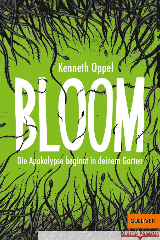 Bloom - Die Apokalypse beginnt in deinem Garten Oppel, Kenneth 9783407810090 Gulliver von Beltz & Gelberg