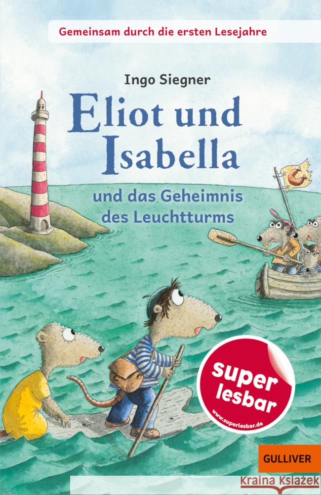Gemeinsam durch die ersten Lesejahre. Eliot und Isabella und das Geheimnis des Leuchtturms Siegner, Ingo 9783407813930