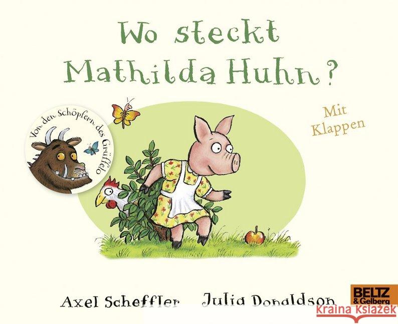 Wo steckt Mathilda Huhn? Scheffler, Axel; Donaldson, Julia 9783407823021 Beltz