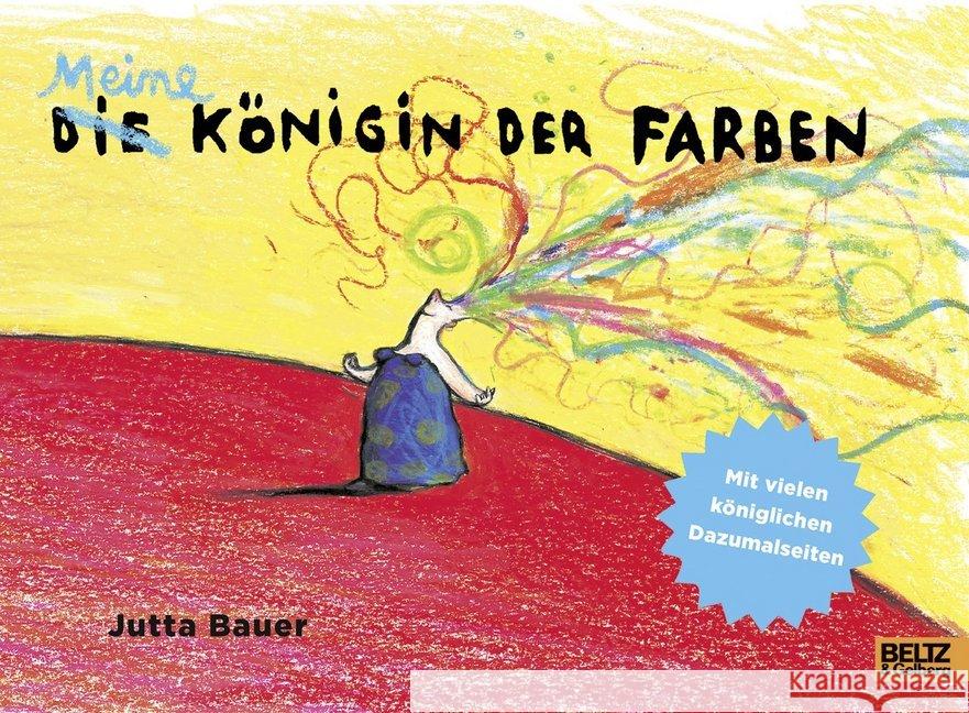 Meine Königin der Farben : Vierfarbiges Bilderbuch mit vielen königlichen Dazumalseiten Bauer, Jutta 9783407823472 Beltz
