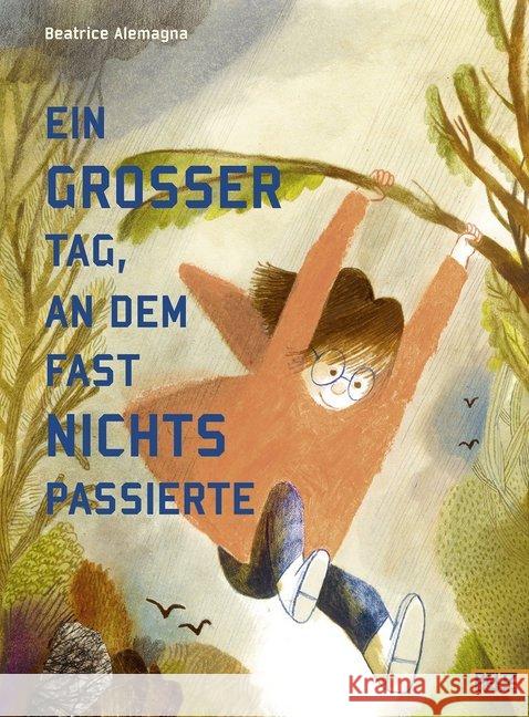 Ein großer Tag, an dem fast nichts passierte Alemagna, Beatrice 9783407823816