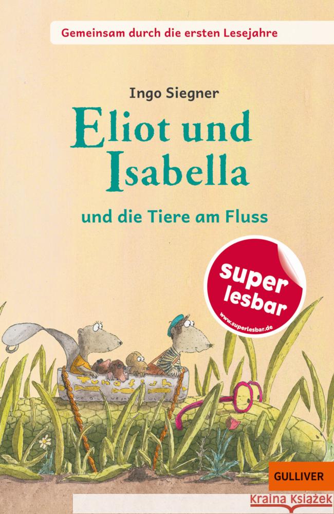 Eliot und Isabella - und die Tiere am Fluss Siegner, Ingo 9783407824462