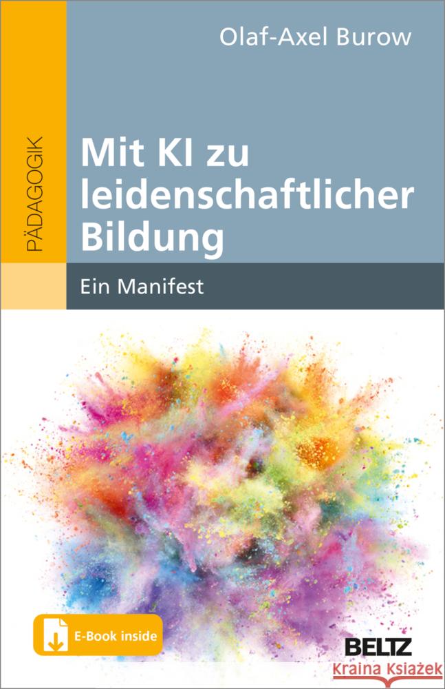 Mit KI zu leidenschaftlicher Bildung, m. 1 Buch, m. 1 E-Book Burow, Olaf-Axel 9783407832153