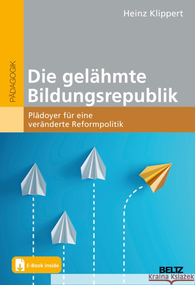 Die gelähmte Bildungsrepublik, m. 1 Buch, m. 1 E-Book Klippert, Heinz 9783407832269