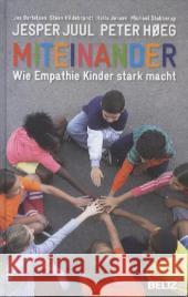 Miteinander : Wie Empathie Kinder stark macht Juul, Jesper; Høeg, Peter 9783407859426 Beltz