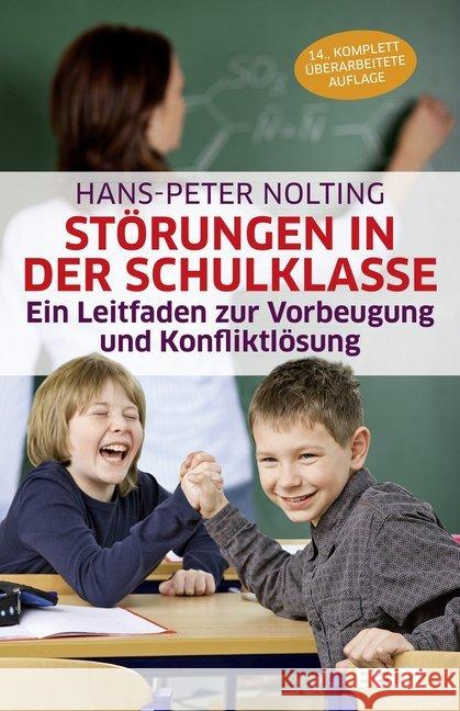 Störungen in der Schulklasse : Ein Leitfaden zur Vorbeugung und Konfliktlösung Nolting, Hans-Peter 9783407864697 Beltz