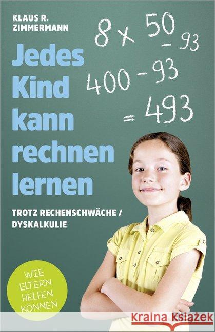 Jedes Kind kann rechnen lernen : ... trotz Rechenschwäche / Dyskalkulie. Wie Eltern helfen können Zimmermann, Klaus R. 9783407865168