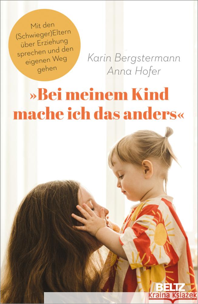 »Bei meinem Kind mache ich das anders« Bergstermann, Karin, Hofer, Anna 9783407866776