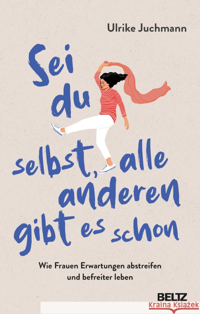 Sei du selbst, alle anderen gibt es schon Juchmann, Ulrike 9783407866806 Beltz