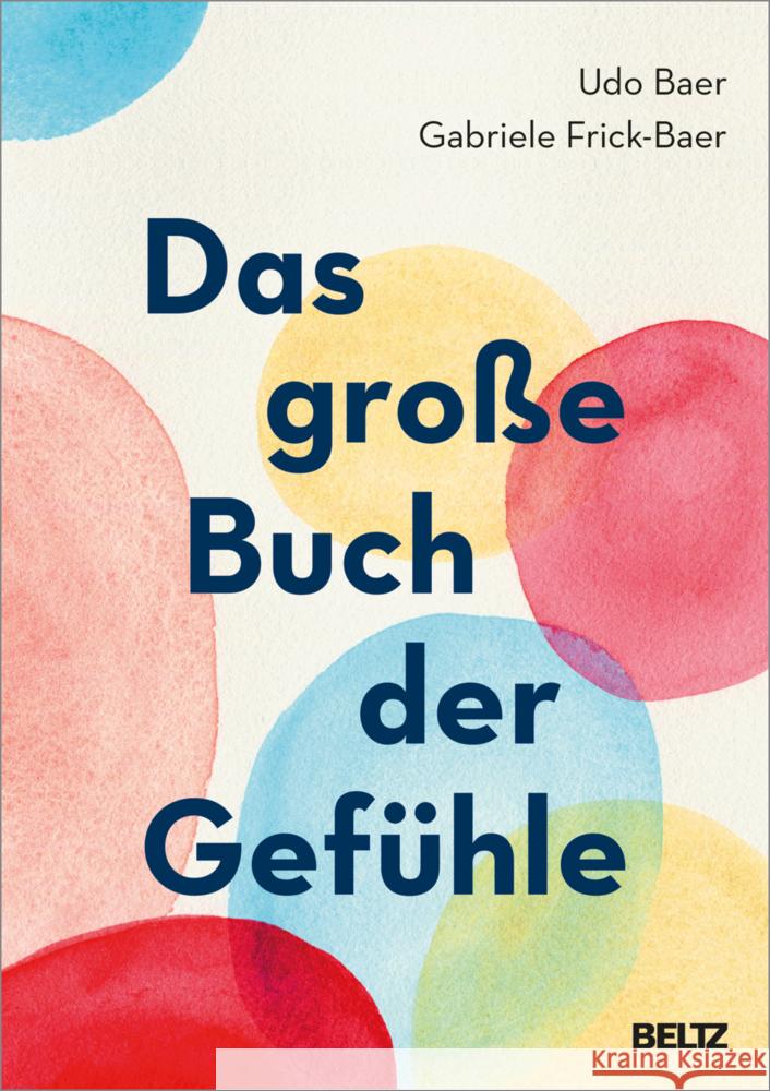 Das große Buch der Gefühle Baer, Udo, Frick-Baer, Gabriele 9783407867025 Beltz