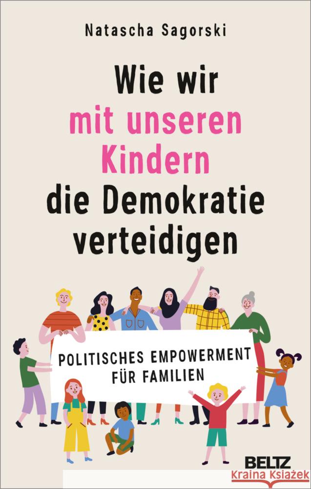 Wie wir mit unseren Kindern die Demokratie verteidigen Sagorski, Natascha 9783407868992