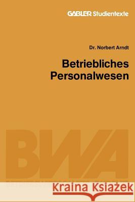 Betriebliches Personalwesen Norbert Arndt 9783409001335 Gabler Verlag