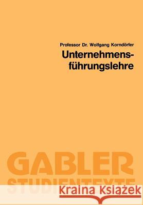 Unternehmensführungslehre Korndörfer, Wolfgang 9783409001526 Gabler Verlag