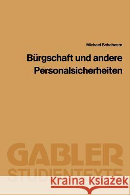 Bürgschaft Und Andere Personalsicherheiten Schebesta, Michael 9783409003360 Gabler Verlag