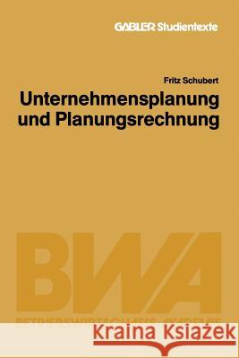 Unternehmensplanung Und Planungsrechnung Fritz Schubert Fritz Schubert 9783409004350