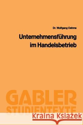 Unternehmensführung Im Handelsbetrieb Oehme, Wolfgang 9783409009461 Gabler Verlag