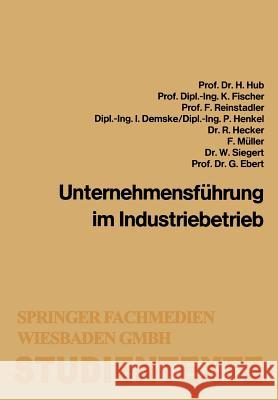 Unternehmensführung Im Industriebetrieb Hub, Hanns 9783409010412 Gabler Verlag