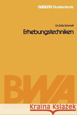 Erhebungstechniken Gotz Schmidt Gotz Schmidt 9783409017053 Springer