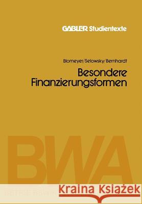 Besondere Finanzierungsformen Karl Blomeyer Rolf Selowsky Richard Bernhardt 9783409017855