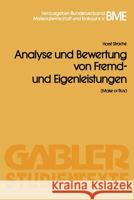 Analyse Und Bewertung Von Fremd- Und Eigenleistungen(make or Buy) Strache, Horst 9783409018845 Gabler Verlag