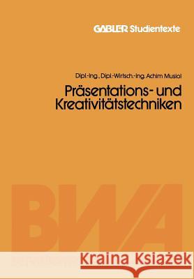 Präsentations- Und Kreativitätstechniken Musiol, Achim 9783409018852 Gabler Verlag