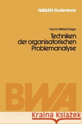 Techniken Der Organisatorischen Problemanalyse Krüger, Wilfried 9783409018883 Gabler Verlag