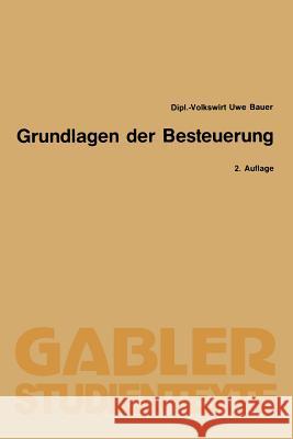 Grundlagen Der Besteuerung Uwe Bauer Uwe Bauer 9783409021296 Gabler Verlag