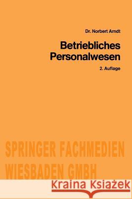 Betriebliches Personalwesen Norbert Arndt 9783409021333 Gabler Verlag