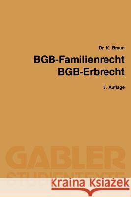 Bgb -- Familienrecht, Bgb -- Erbrecht Karl Braun 9783409021791 Gabler Verlag