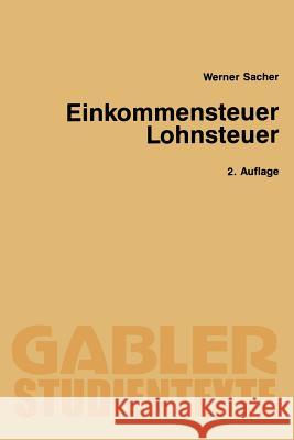 Einkommensteuer / Lohnsteuer Werner Sacher Werner Sacher 9783409024259 Springer