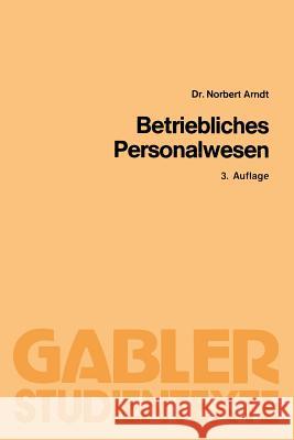 Betriebliches Personalwesen Norbert Arndt Norbert Arndt 9783409031332 Gabler Verlag