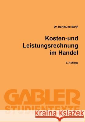 Kosten- Und Leistungsrechnung Im Handel Hartmund Barth   9783409039413 Gabler Verlag