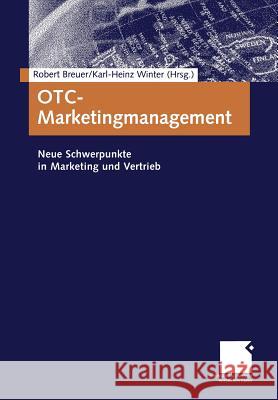 Otc-Marketingmanagement: Neue Schwerpunkte in Marketing Und Vertrieb Breuer, Robert 9783409115636 Gabler Verlag