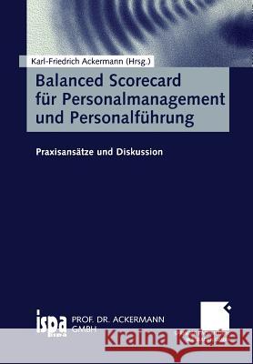 Balanced Scorecard Für Personalmanagement Und Personalführung: Praxisansätze Und Diskussion Ackermann, Karl-Friedrich 9783409115674