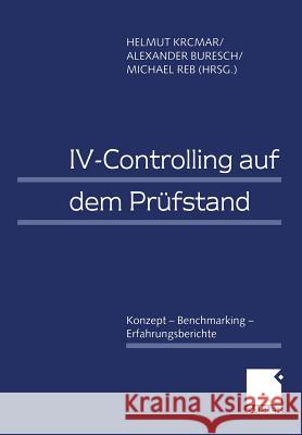 IV-Controlling Auf Dem Prüfstand: Konzept -- Benchmarking -- Erfahrungsberichte Krcmar, Helmut 9783409116015 Gabler Verlag