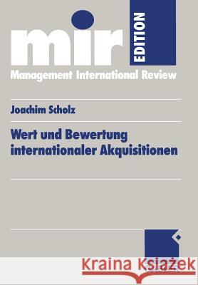 Wert Und Bewertung Internationaler Akquisitionen Joachim Scholz 9783409116022