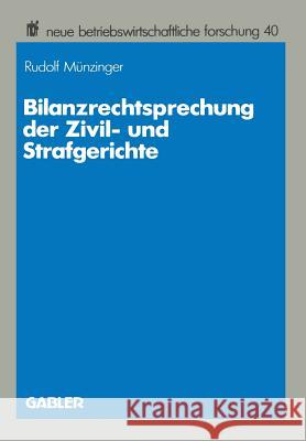 Bilanzrechtsprechung Der Zivil- Und Strafgerichte Rudolf Meunzinger Rudolf Munzinger 9783409116091 Gabler Verlag