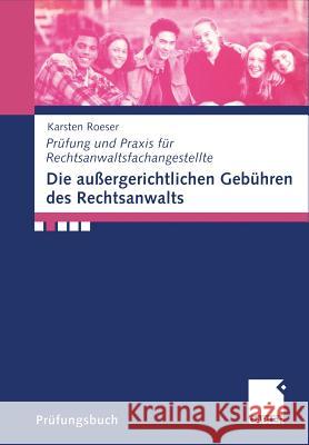 Die Außergerichtlichen Gebühren Des Rechtsanwalts Roeser, Karsten 9783409116503 Gabler Verlag