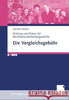 Die Vergleichsgebühr Roeser, Karsten 9783409116510